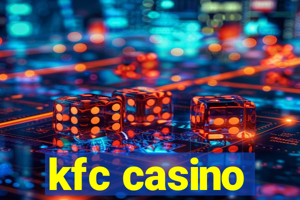 kfc casino